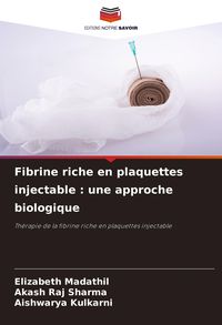Produktbild: Fibrine riche en plaquettes injectable : une approche biologique