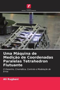 Produktbild: Uma M&aacute;quina de Medi&ccedil;&atilde;o de Coordenadas Paralelas Tetrahedron Flutuante