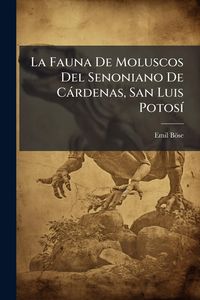 Produktbild: La Fauna De Moluscos Del Senoniano De C&agrave;rdenas, San Luis Potos&Atilde;-