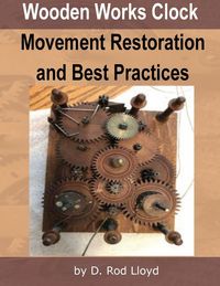 Produktbild: Wooden Works Clock Movement Restoration & Best Practices