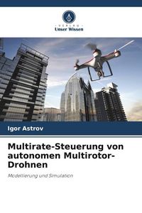 Produktbild: Multirate-Steuerung von autonomen Multirotor-Drohnen