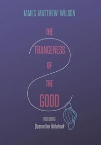 Produktbild: The Strangeness of the Good, Including Quarantine Notebook