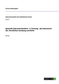 Produktbild: Spezielle Sakramentenlehre - 2. Firmung - das Sakrament der christlichen Sendung und Reife