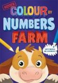 Produktbild: Igloo Books Ltd: Hidden Colour By Numbers: Farm