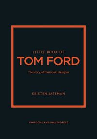 Bild vom Artikel Little Book of Tom Ford vom Autor Kristen Bateman