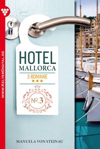 Bild vom Artikel Hotel Mallorca - 3 Romane, Band 3 - Liebesroman vom Autor Manuela von Steinau