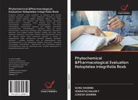 Produktbild: Phytochemical &Pharmacological Evaluation Holoptelea integrifolia Roxb