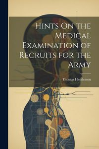 Produktbild: Hints On the Medical Examination of Recruits for the Army