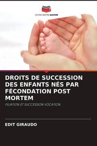 Produktbild: Droits De Succession des Enfants N&eacute;s Par F&eacute;condation Post Mortem
