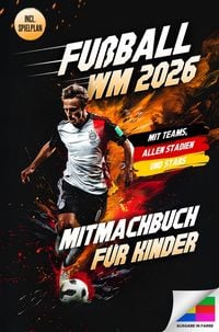 Produktbild: Fu&szlig;ball WM 2026 - Das gro&szlig;e Mitmachbuch f&uuml;r Kinder