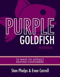 Produktbild: Purple Goldfish Workbook: 10 Ways to Attract Raving Customers