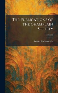 Produktbild: The Publications of the Champlain Society