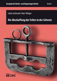 Produktbild: Die Abschaffung der Folter in der Schweiz