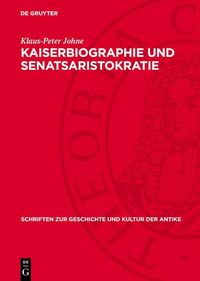 Produktbild: Kaiserbiographie und Senatsaristokratie