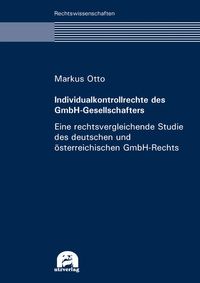 Produktbild: Individualkontrollrechte des GmbH-Gesellschafters &ndash; eine rechtsvergleichende Studie des deutschen und &ouml;sterreichischen GmbH-Rechts