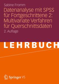 Produktbild: Datenanalyse mit SPSS f&uuml;r Fortgeschrittene 2: Multivariate Verfahren f&uuml;r Querschnittsdaten