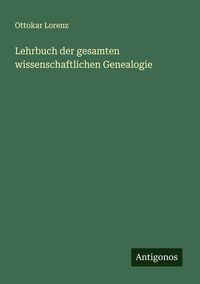Produktbild: Lehrbuch der gesamten wissenschaftlichen Genealogie