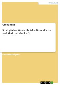 Produktbild: Strategischer Wandel bei der Gesundheits- und Medizintechnik AG