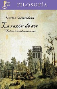 Produktbild: La raz&oacute;n de ser : meditaciones darwinianas