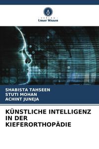 Produktbild: K&uuml;nstliche Intelligenz in der Kieferorthop&auml;die