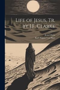 Produktbild: Life of Jesus, Tr. by J.F. Clarke