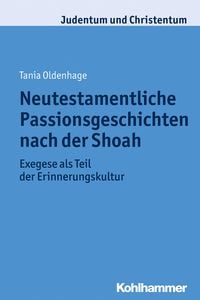 Bild vom Artikel Neutestamentliche Passionsgeschichten nach der Shoah vom Autor Tania Oldenhage