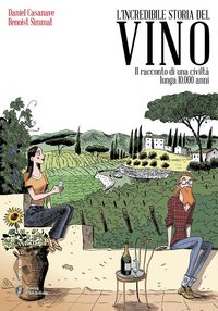 Produktbild: L' incredibile storia del vino. Il racconto di una civilt&agrave; lunga 10.000 anni