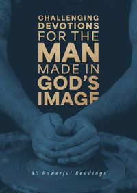 Produktbild: Challenging Devotions for the Man Made in God's Image