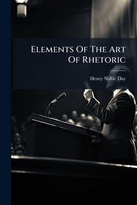 Produktbild: Elements Of The Art Of Rhetoric