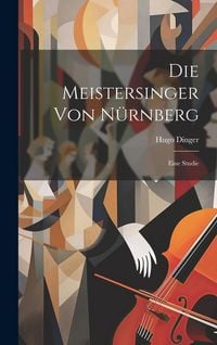 Produktbild: Die Meistersinger von N&uuml;rnberg