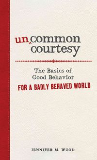 Produktbild: Wood, J: Uncommon Courtesy