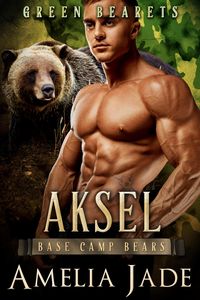 Produktbild: Green Bearets: Aksel (Base Camp Bears, #2)