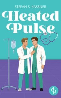 Produktbild: Heated Pulse | Eine medizinsche Gay Romance