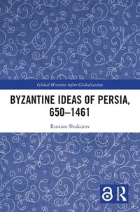 Produktbild: Byzantine Ideas of Persia, 650-1461