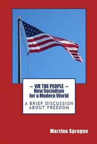 Produktbild: We the People: New Socialism for a Modern World: A Brief Discussion About Freedom