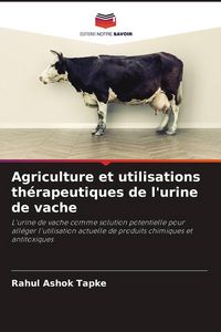 Produktbild: Agriculture et utilisations th&eacute;rapeutiques de l'urine de vache