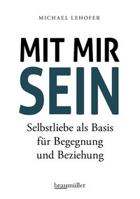 Bild vom Artikel Mit mir sein vom Autor Michael Lehofer