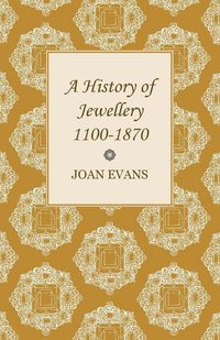 Produktbild: A History of Jewellery 1100-1870