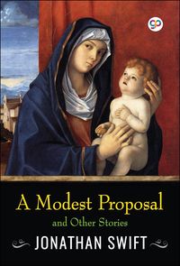 Bild vom Artikel A Modest Proposal and Other Stories vom Autor Jonathan Swift
