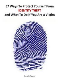 Produktbild: 37 Ways To Protect Yourself From Identity Theft and What to Do if You Are a Victim