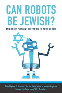 Produktbild: Can Robots Be Jewish? and Other Pressing Questions of Modern Life