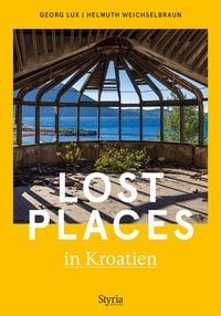 Bild vom Artikel Lost Places in Kroatien vom Autor Georg Lux