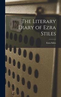Produktbild: The Literary Diary of Ezra Stiles