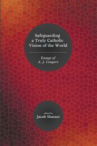 Produktbild: Safeguarding a Truly Catholic Vision of the World