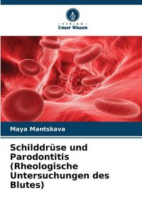 Produktbild: Schilddr&uuml;se und Parodontitis (Rheologische Untersuchungen des Blutes)