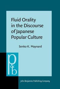 Produktbild: Maynard, S: Fluid Orality in the Discourse of Japanese Popul