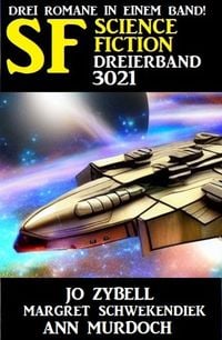 Produktbild: Science Fiction Dreierband 3021 - Drei Romane in einem Band