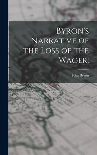 Produktbild: Byron's Narrative of the Loss of the Wager;