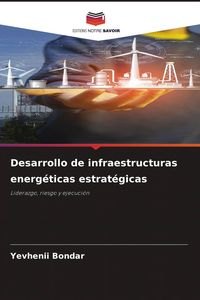 Produktbild: Desarrollo de infraestructuras energ&eacute;ticas estrat&eacute;gicas