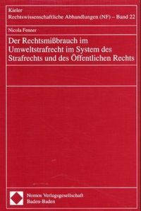 Produktbild: Der Rechtsmi&szlig;brauch im Umweltstrafrecht im System des Strafrechts und des &Ouml;ffentlichen Rechts